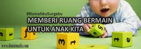 MEMBERI RUANG BERMAIN UNTUK ANAK KITA #rumahkusurgaku - ndekor.id