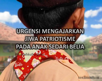 mengajarkan jiwa patriotisme pada anak