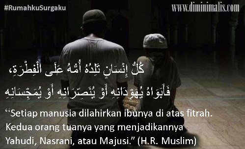 orangtua lah yang menjadikan kafir #rumahkusurgaku - ndekor.id