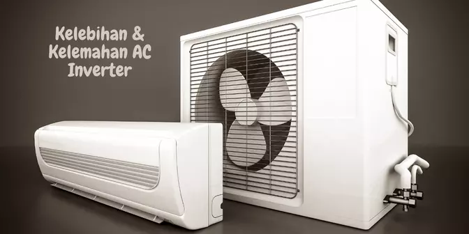 AC Inverter: Kelebihan, Kekurangan & Cara Menggunakan