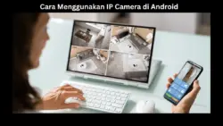 Cara Menggunakan IP Camera di Android