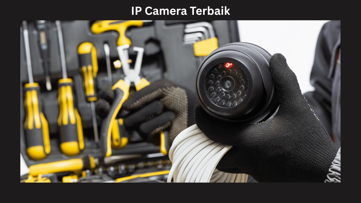 IP Camera Terbaik