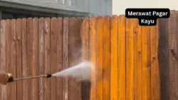 Merawat Pagar Kayu