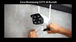 Cara Memasang CCTV di Rumah