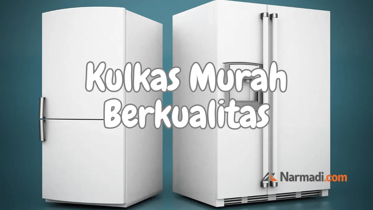 Kulkas murah berkualitas