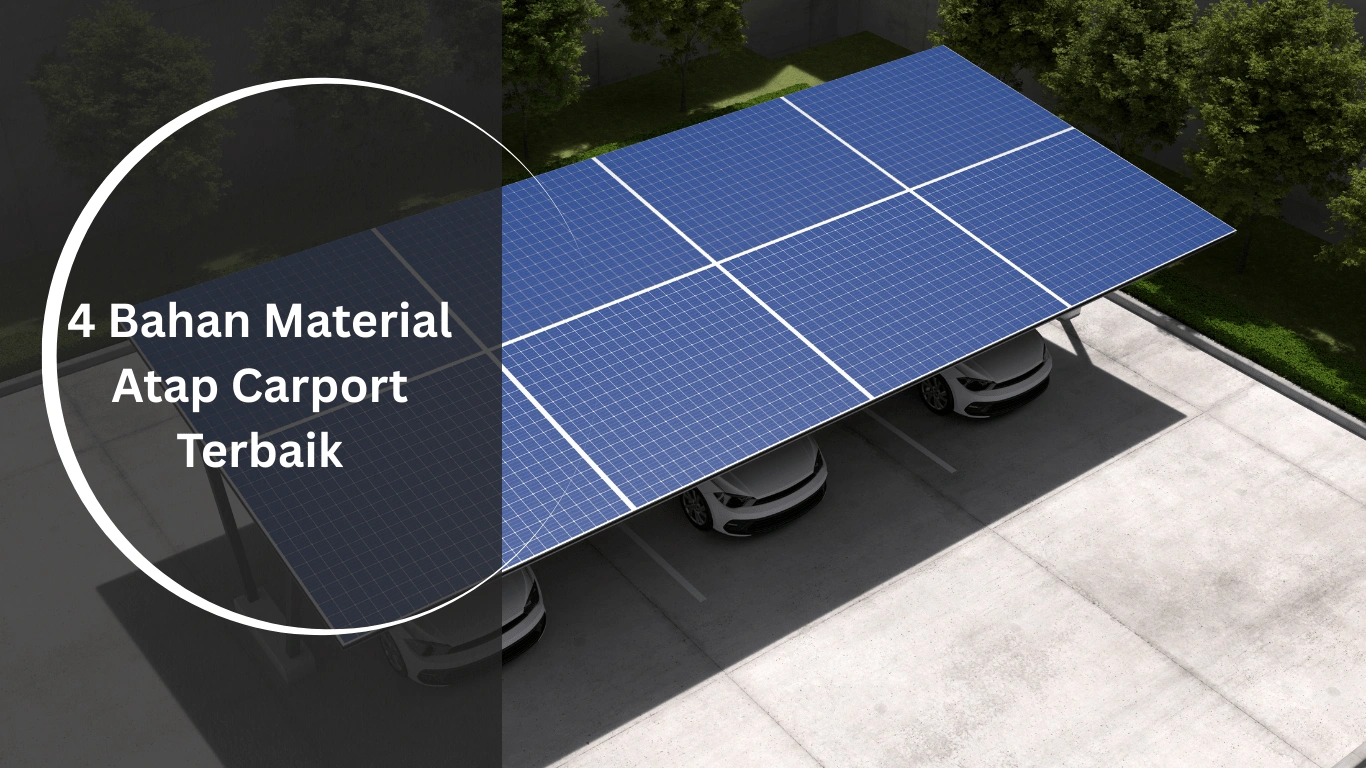 4 Bahan Material Atap Carport Terbaik