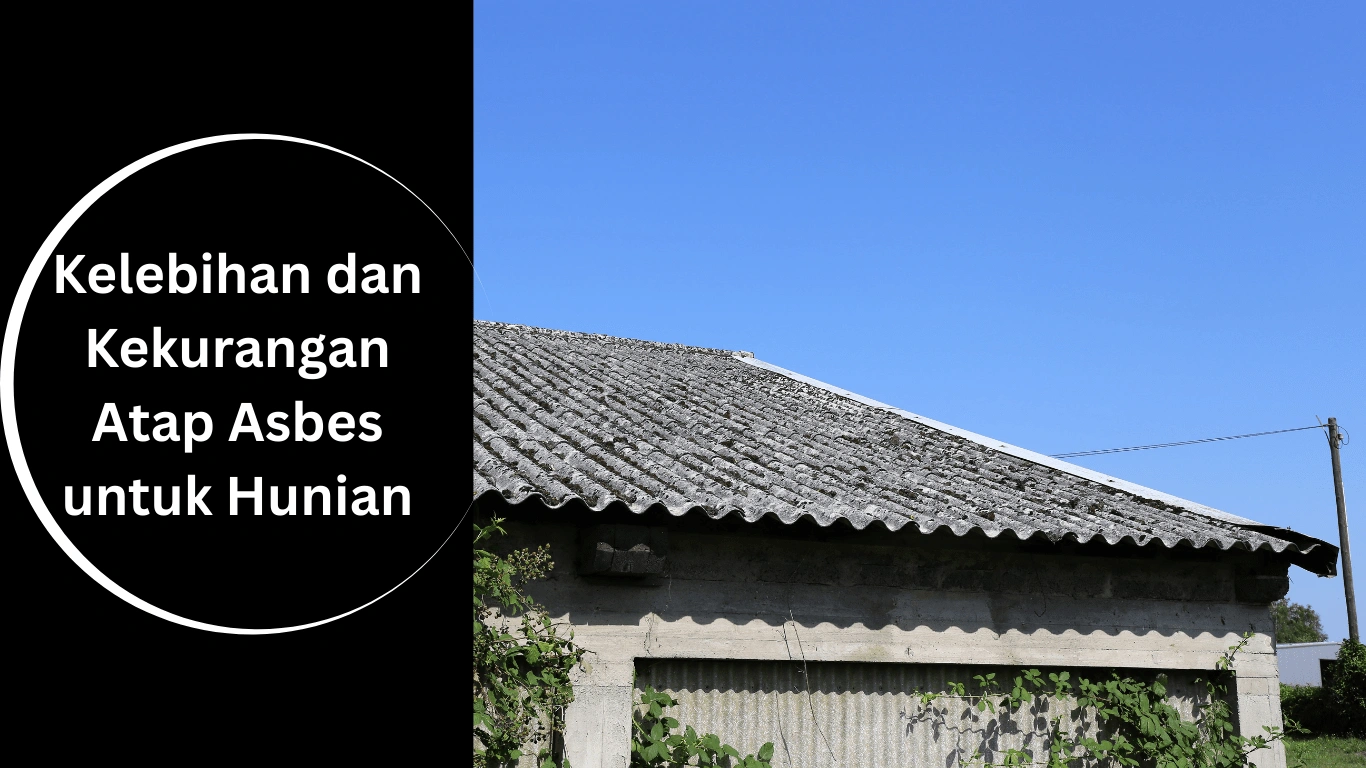 Kelebihan dan Kekurangan Atap Asbes untuk Hunian