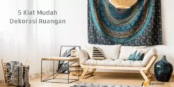 5 Kiat Mudah Dekorasi Ruangan