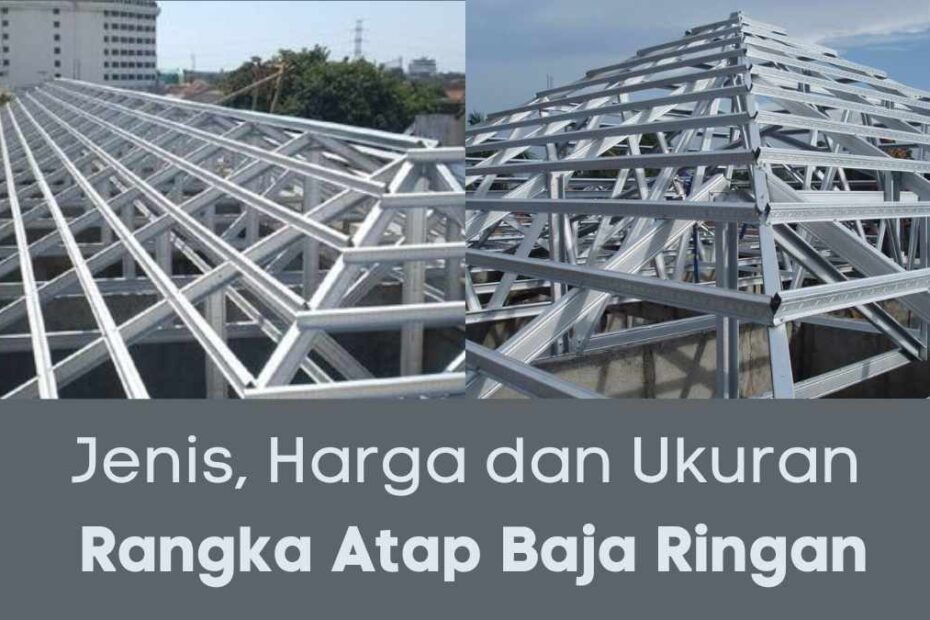 ukuran rangka atap baja ringan