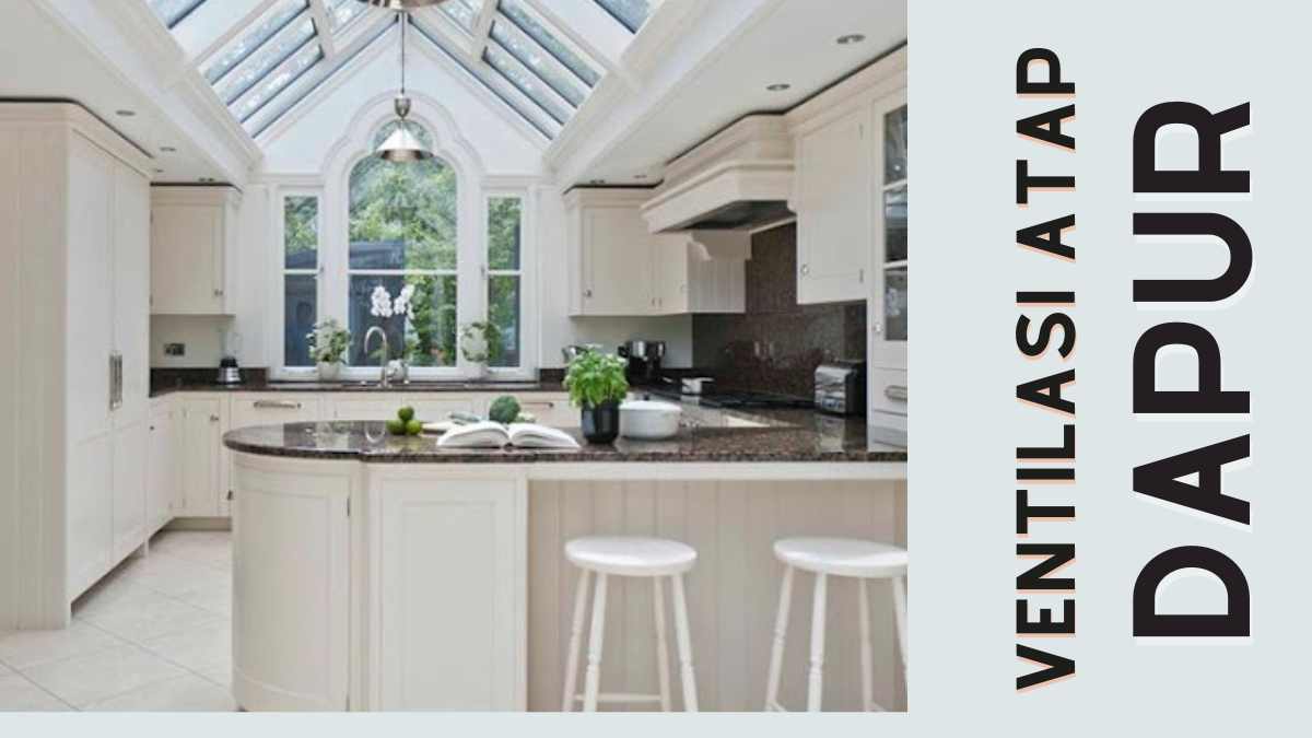 ventilasi atap dapur