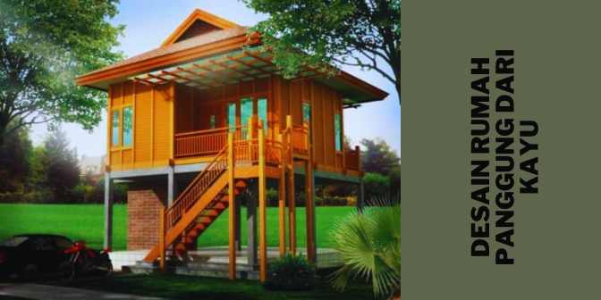 Desain Rumah Panggung Kayu Modern