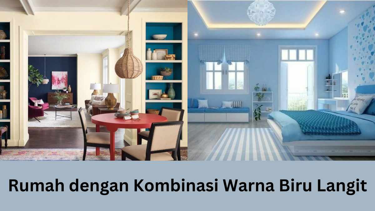 13 Kombinasi Cat Rumah Warna Biru Langit yang Memesona!