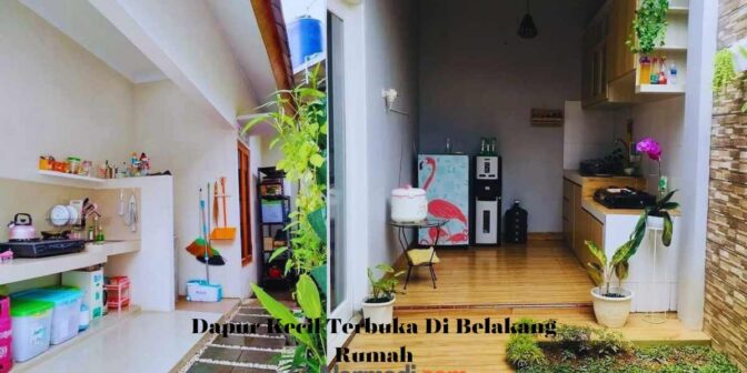 Desain Dapur Minimalis Terbuka Dibelakang Rumah