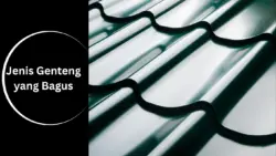 Jenis Genteng yang Bagus
