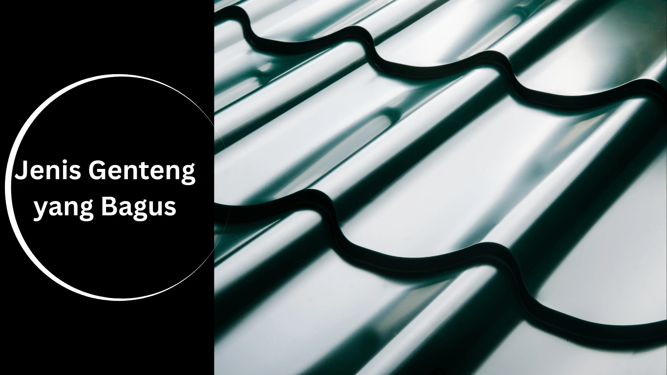 Jenis Genteng yang Bagus